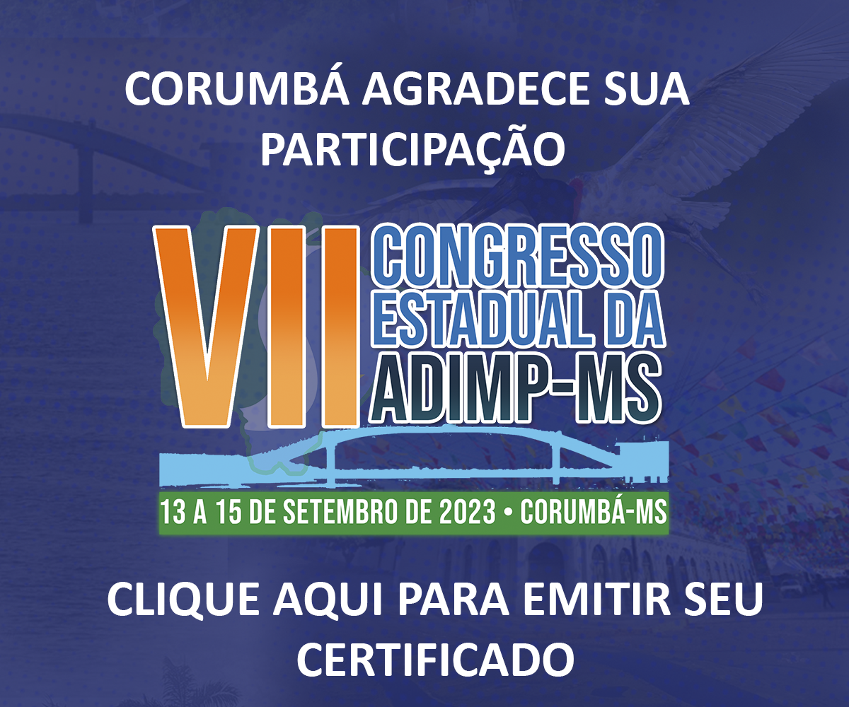 Disponíveis os certificados de participação no VII Congresso Estadual ADIMP-MS